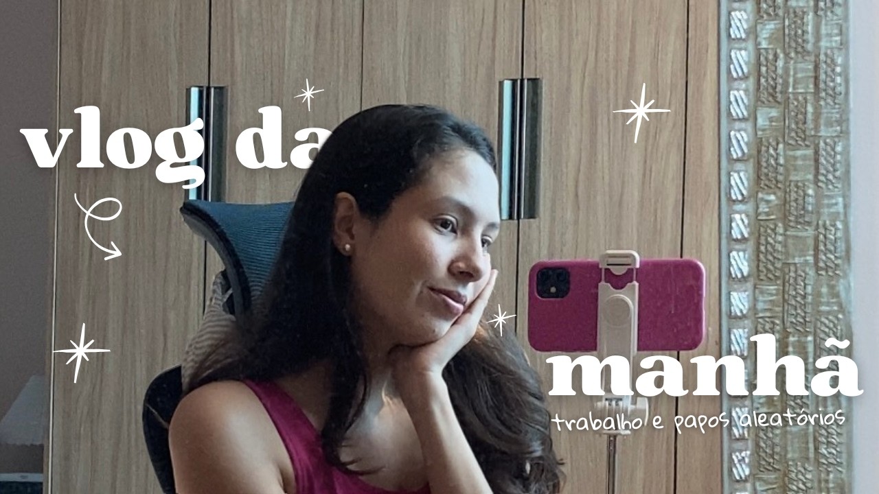 uma manhã comigo | vlog da manhã