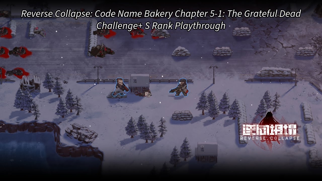 Reverse Collapse: Code Name Bakery: Chapter 5: The Grateful Dead Challenge+ S Rank Playthrough