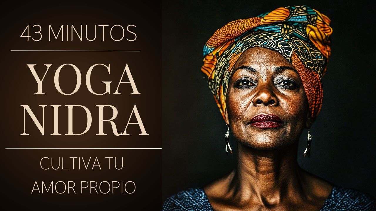 Meditación PROFUNDA Yoga Nidra 43 min.  | Cultivando el Amor Propio