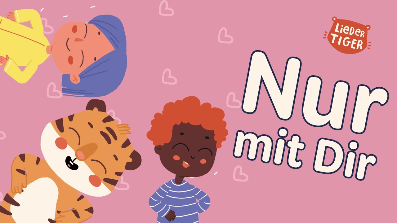 Liedertiger | Nur mit dir | Freundschaft | Lachen | Kuscheln