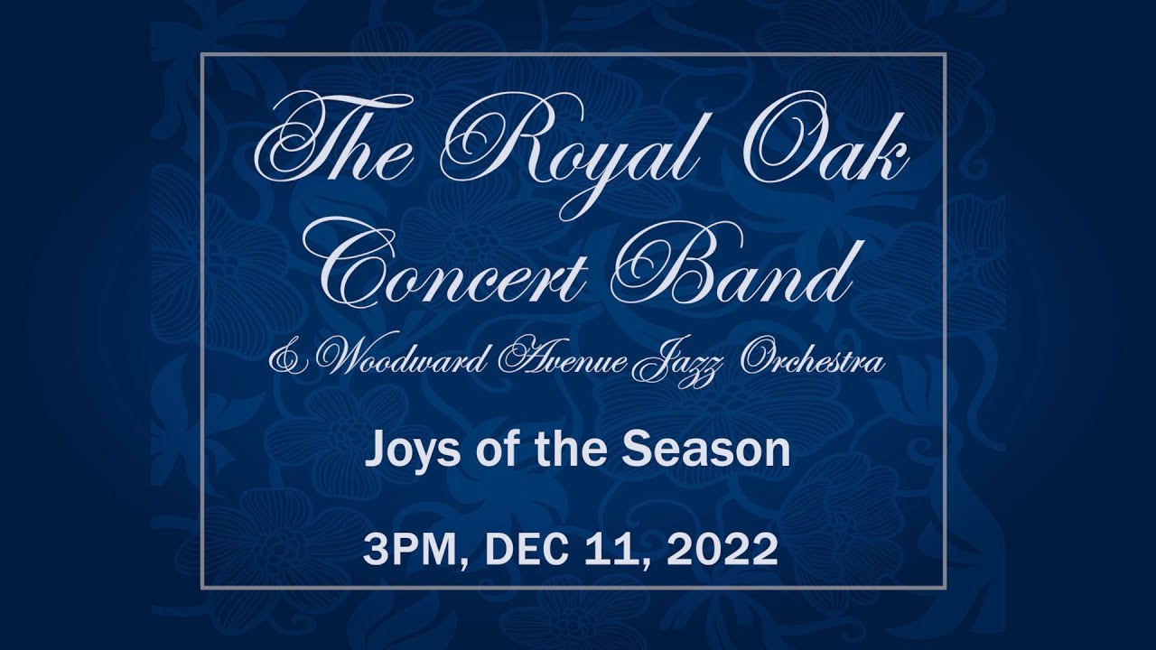 CMNtv Symphonic Series - Royal Oak Concert Band - Dec 11, 2022 - Recording