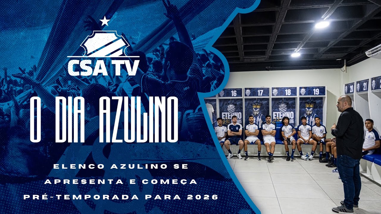 Elenco azulino come&ccedil;a pr&eacute;-temporada: 19.11.25 - CSA TV