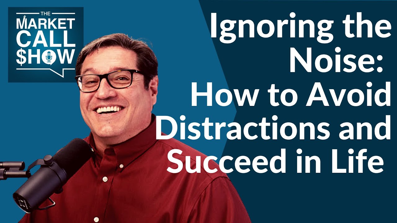 Ignoring the Noise: How to Avoid Distractions and Succeed in Life | Ep 27