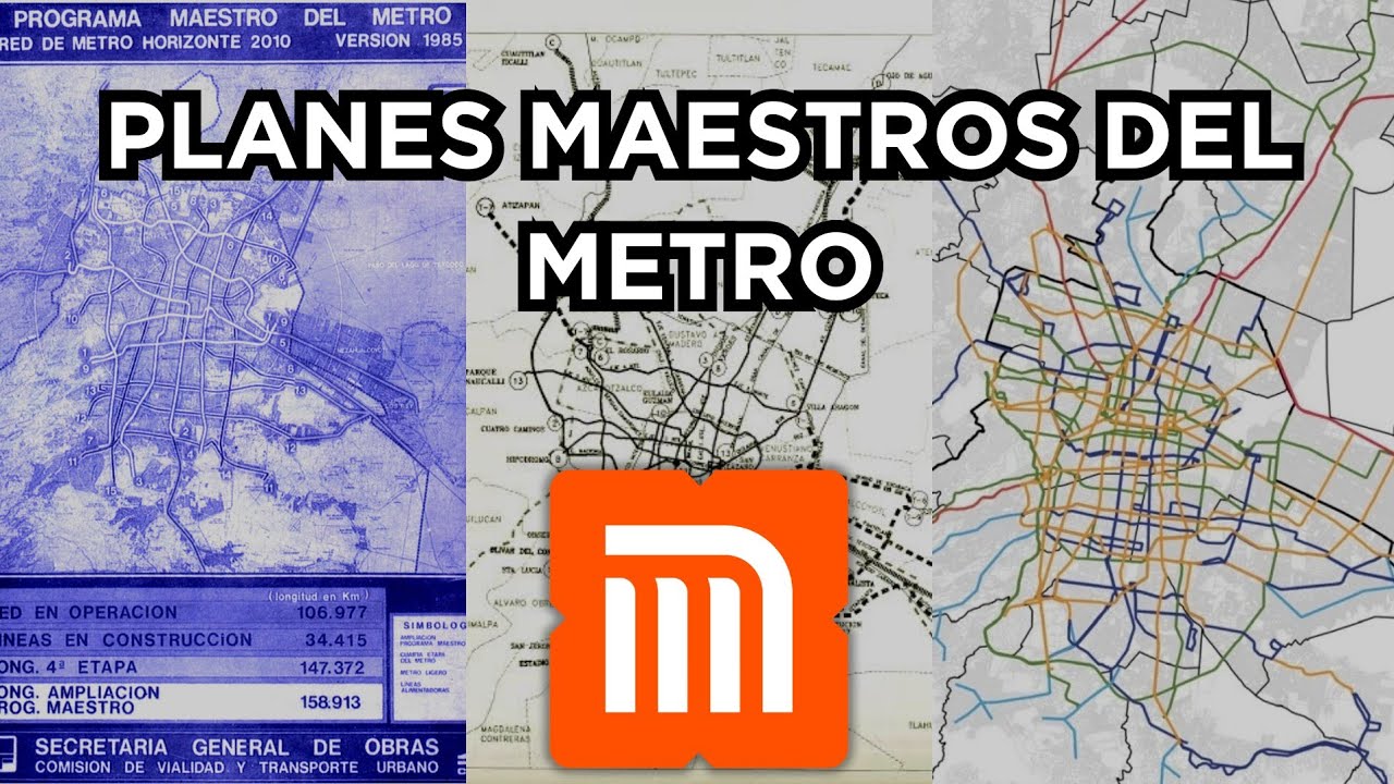 Los Planes Maestros del Metro de la CDMX
