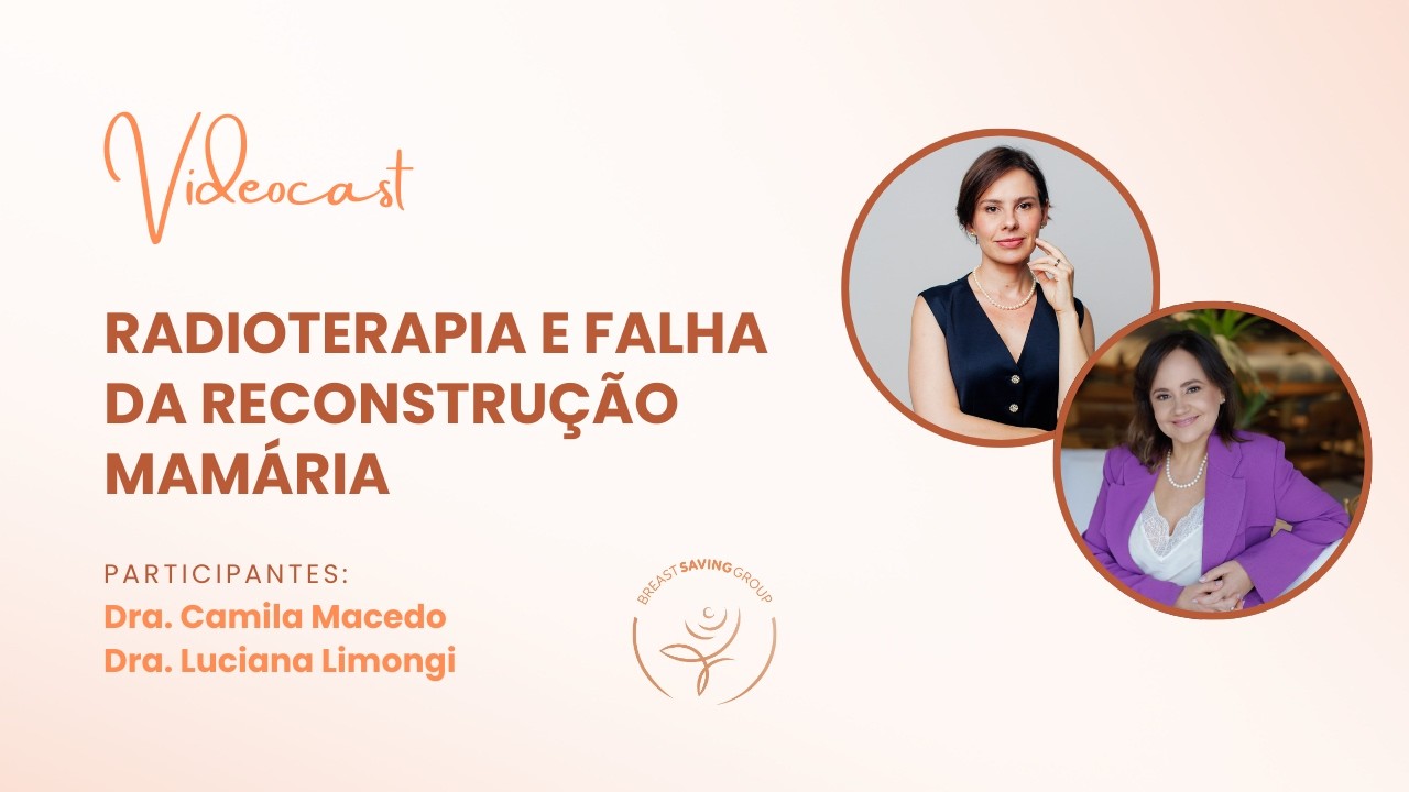 Videocast - Radioterapia e falha da reconstrução mamária