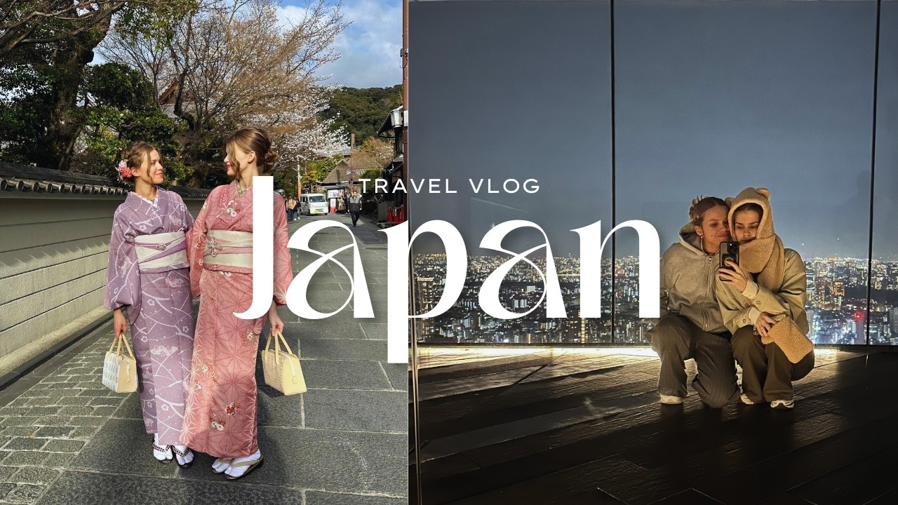 Living Out a Dream | Sisters Trip to Japan | Spring in Tokyo & Kyoto