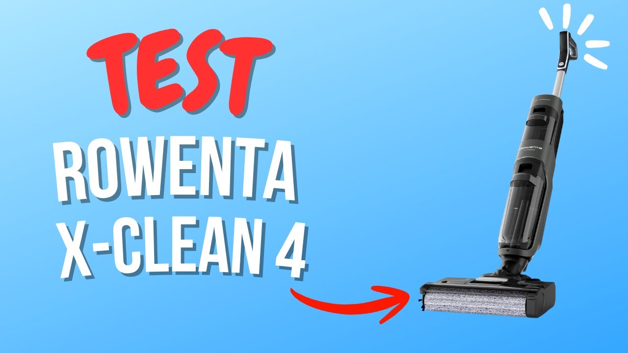 Rowenta X-Clean 4 : Test et Avis Complet - Tout ce qu’on ne vous dit pas !