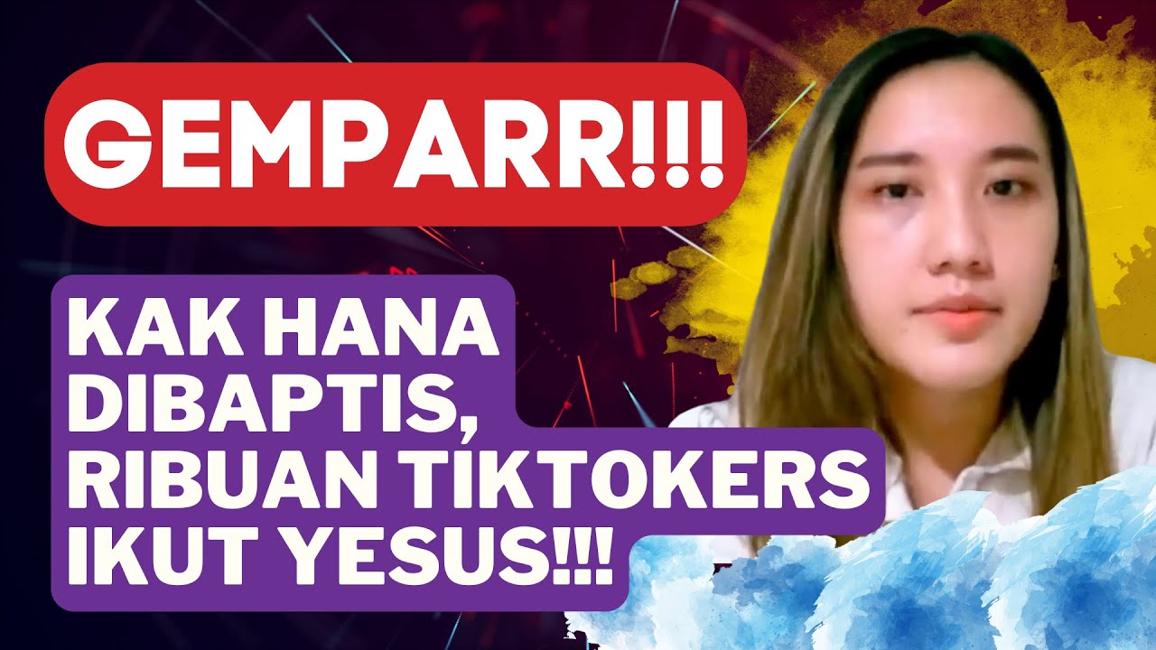 GEMPAR!!! KAK HANA PERCAYA TUHAN YESUS, RIBUAN TIKTOKERS BERTOBAT!!!