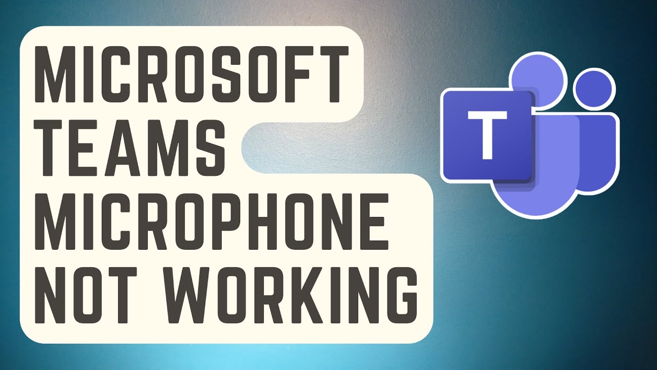 FIXED: Microsoft Teams Microphone Not Detected Or Not Working [Proven Solutions]
