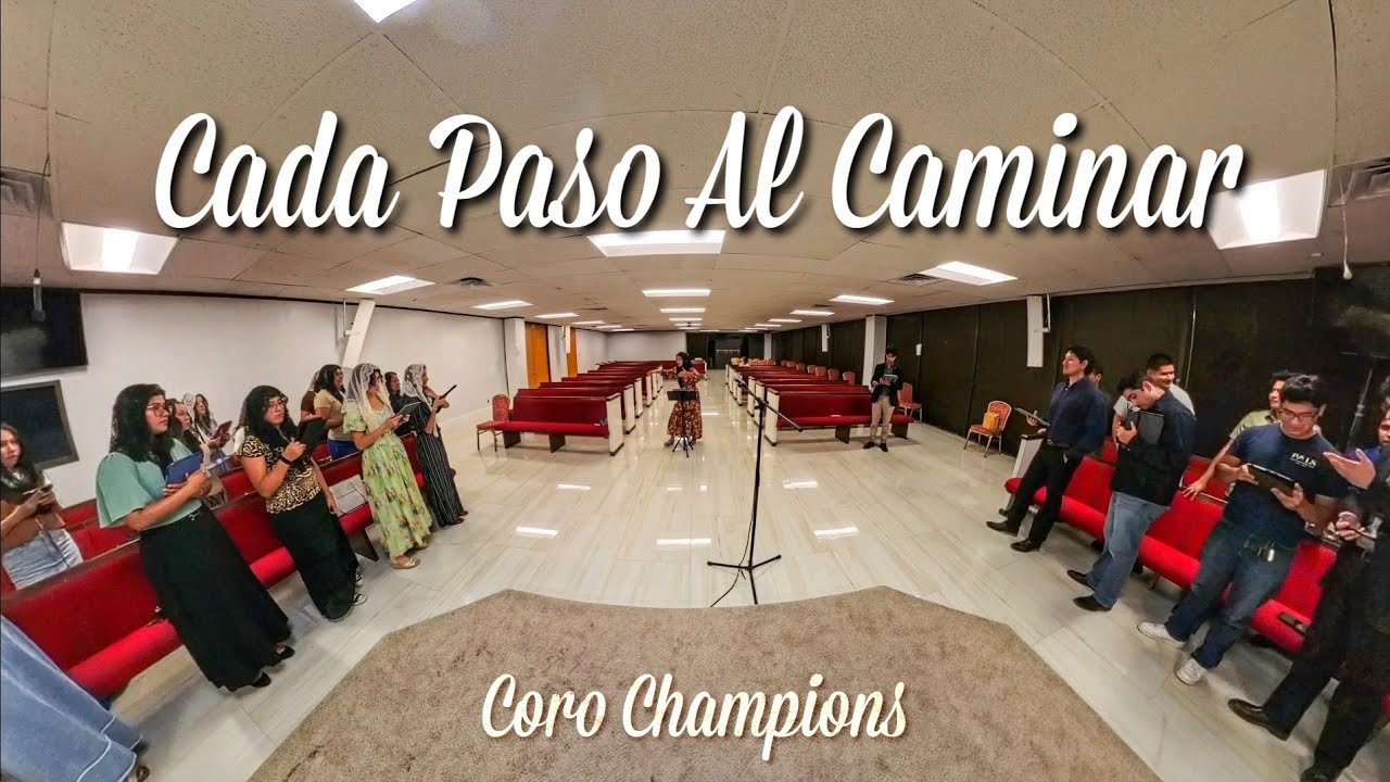 Cada Paso Al Caminar - LLDM - Coro Champions 