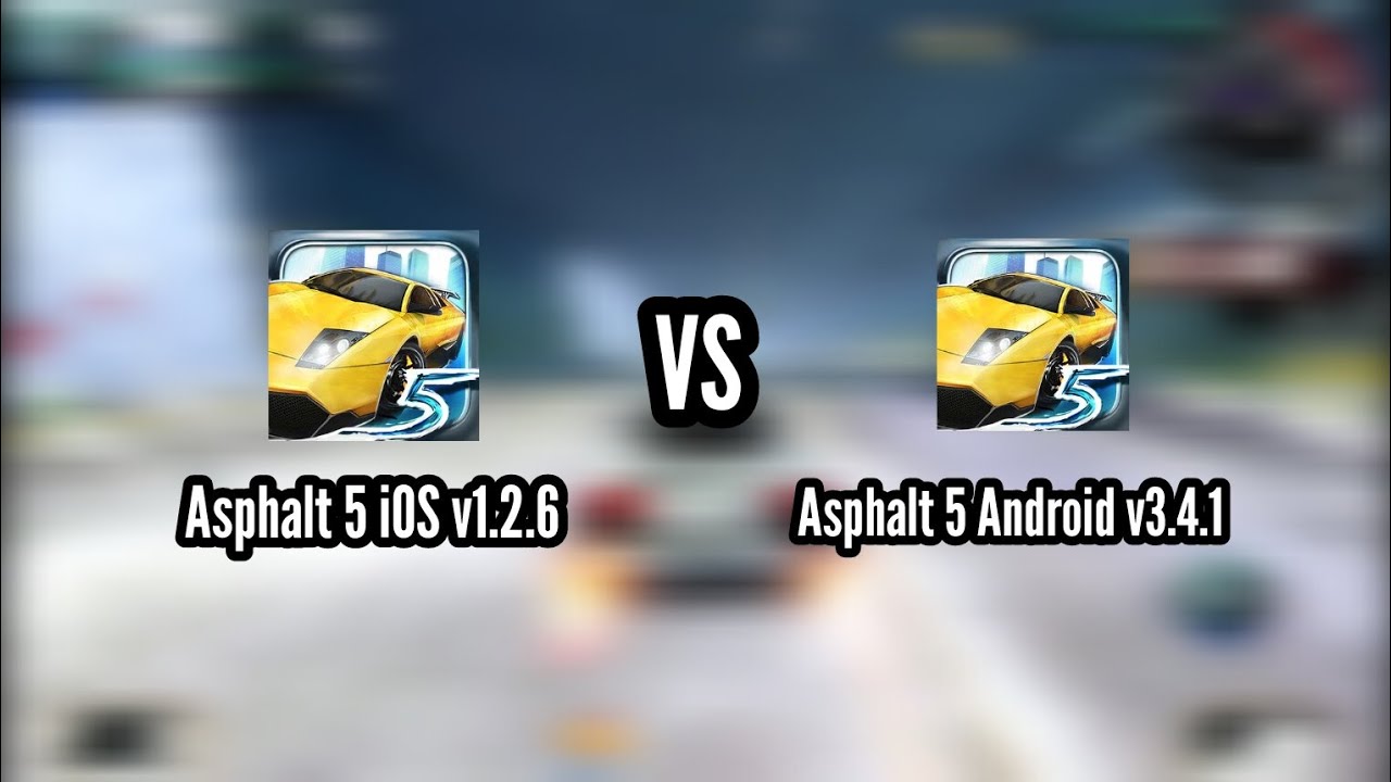 Asphalt 5 iOS v1.2.6 vs Android v3.4.1