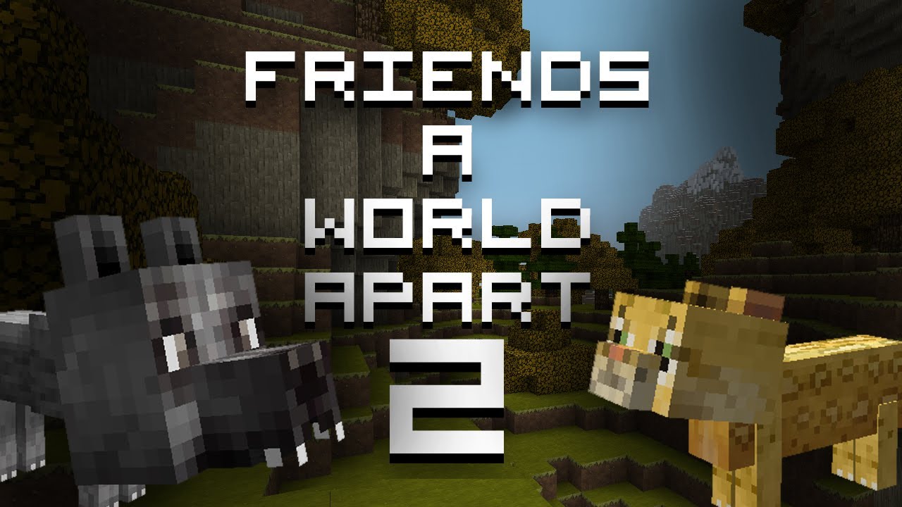 Friends A World Apart 2 (Minecraft Animation)