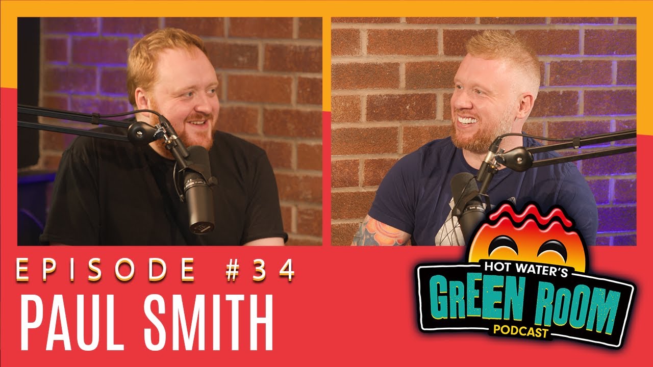 #34 With Guest Paul Smith - Hot Water’s Green Room w/Jamie
