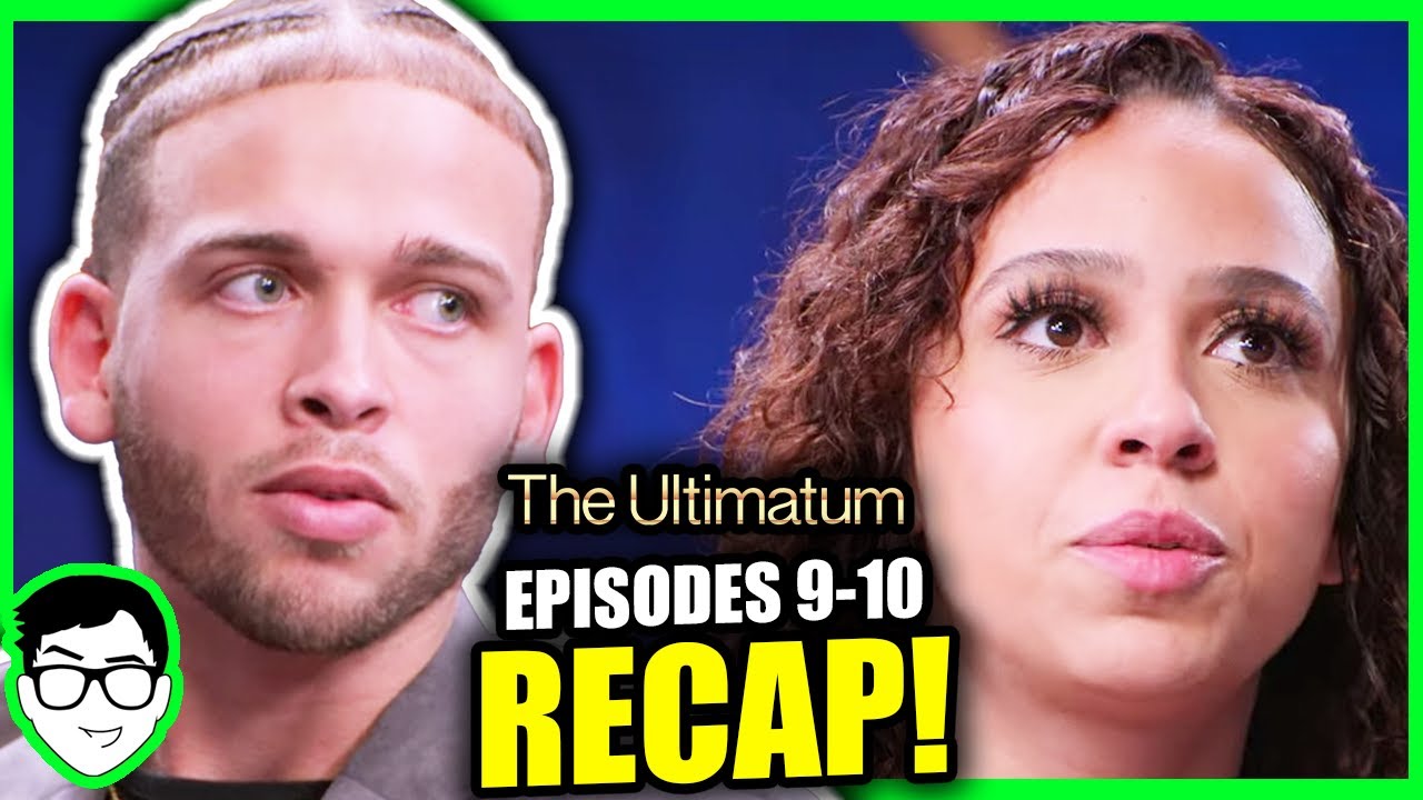 WHO GOT ENGAGED?! | The Ultimatum Season 1 REVIEW + RECAP! | Episodes 9-10