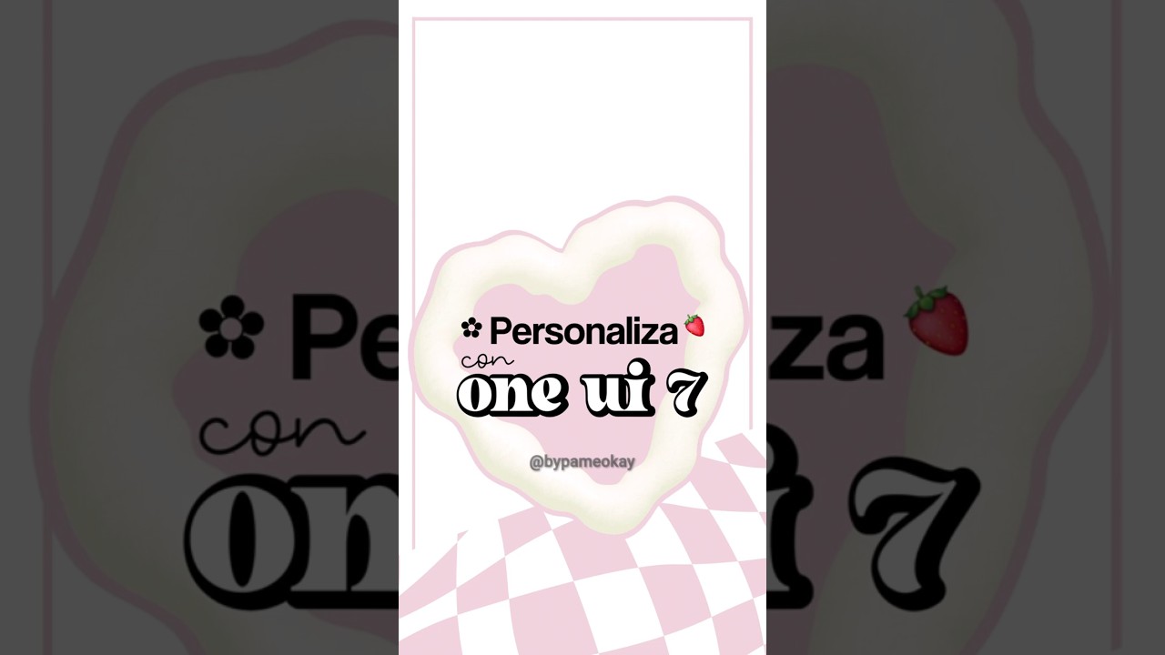 ✿ Personaliza tu PANTALLA DE INICIO con ONE UI 7 (Samsung a55 5g) 🍓