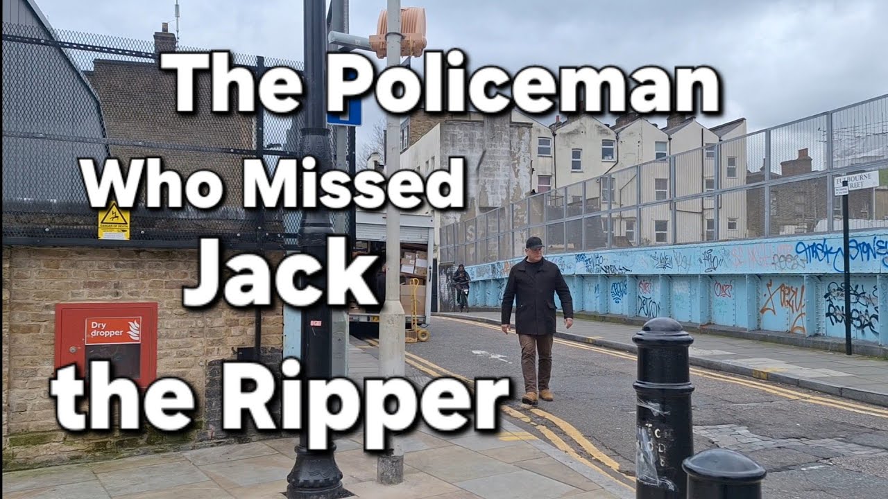 (47) The Policeman Who Missed Jack the Ripper