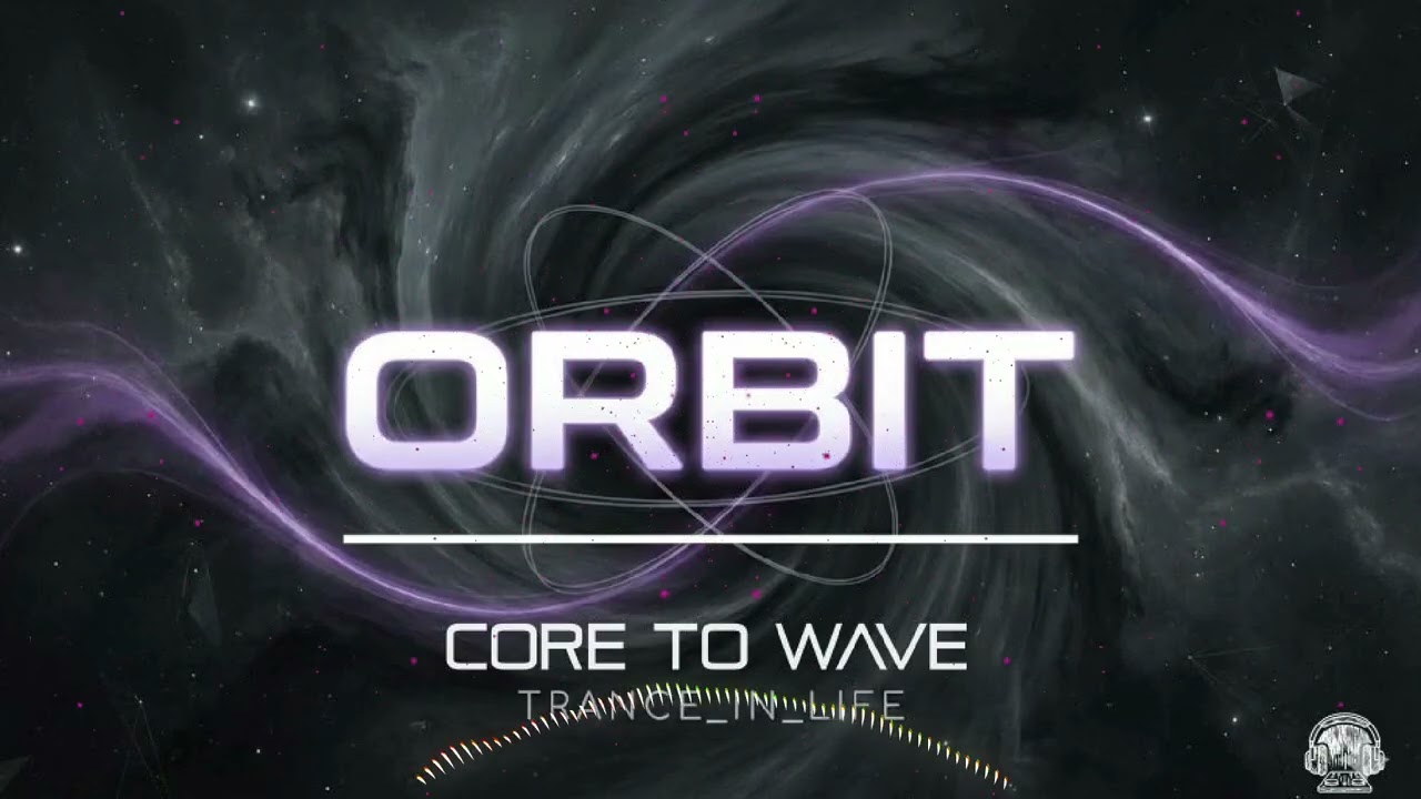 CORE TO WAVE