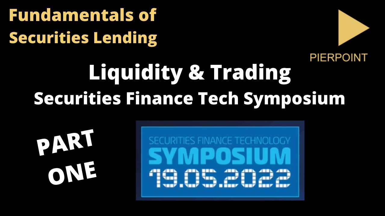 Securities Finance Tech Symposium Liquidity & Trading Panel Review - Securiites Lending and More