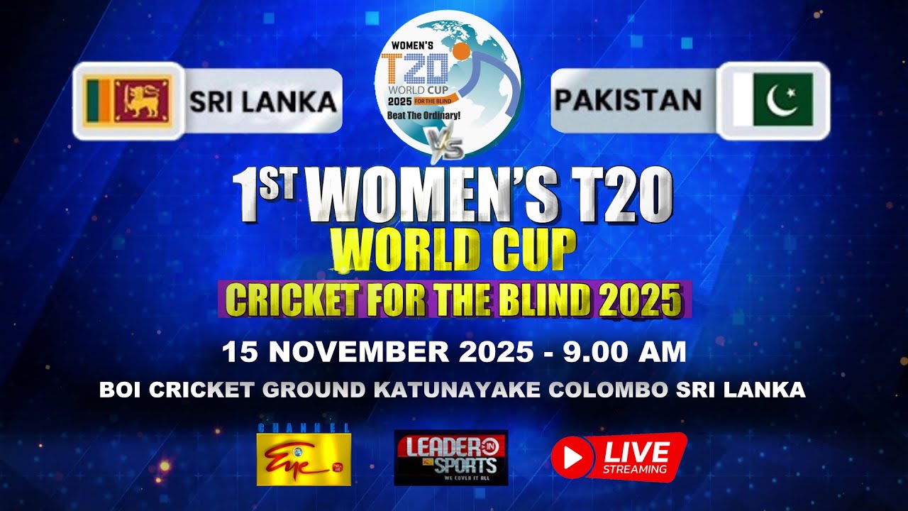 LIVE - Sri Lanka vs Pakistan - 1st Women's T20 World Cup Cricket for the Blind, 2025|ChannelEye LIVE