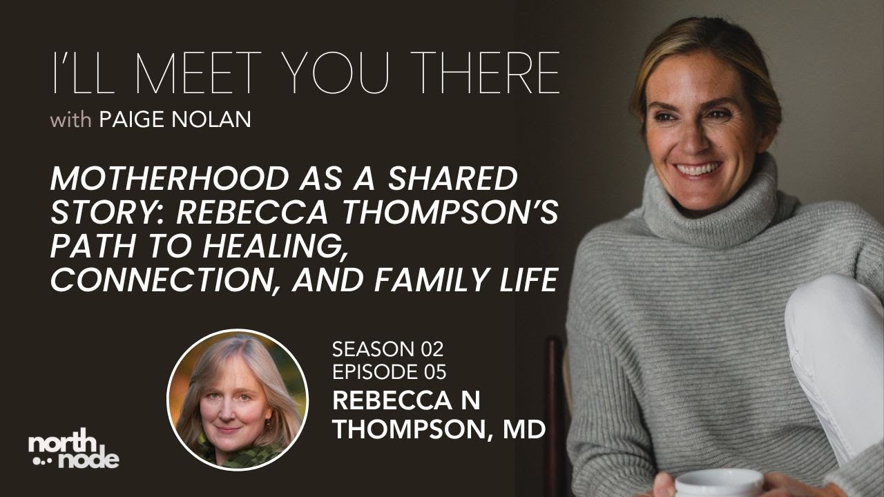 Motherhood as a Shared Story: Rebecca Thompson’s Path to Healing, Connection, and Family Life-S2Ep.5