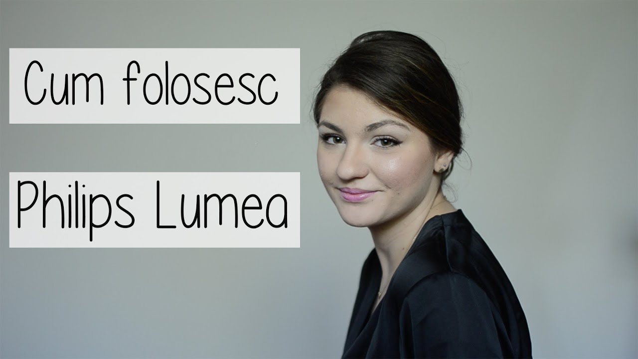 Tutorial: Cum folosesc Philips Lumea
