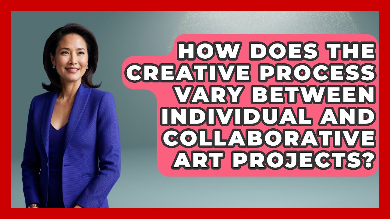 How Does the Creative Process Vary Between Individual and Collaborative Art Projects?