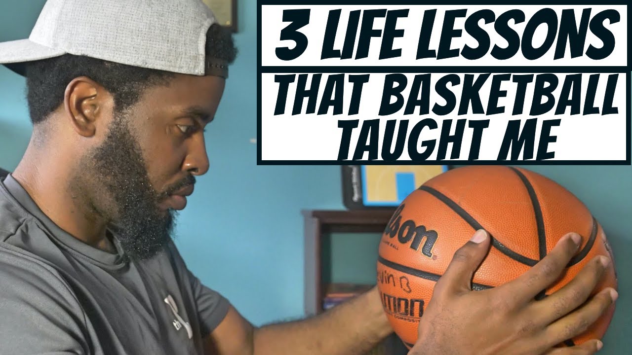 Three Life Lessons that I Learned From the Game of Basketball - Coach Kev