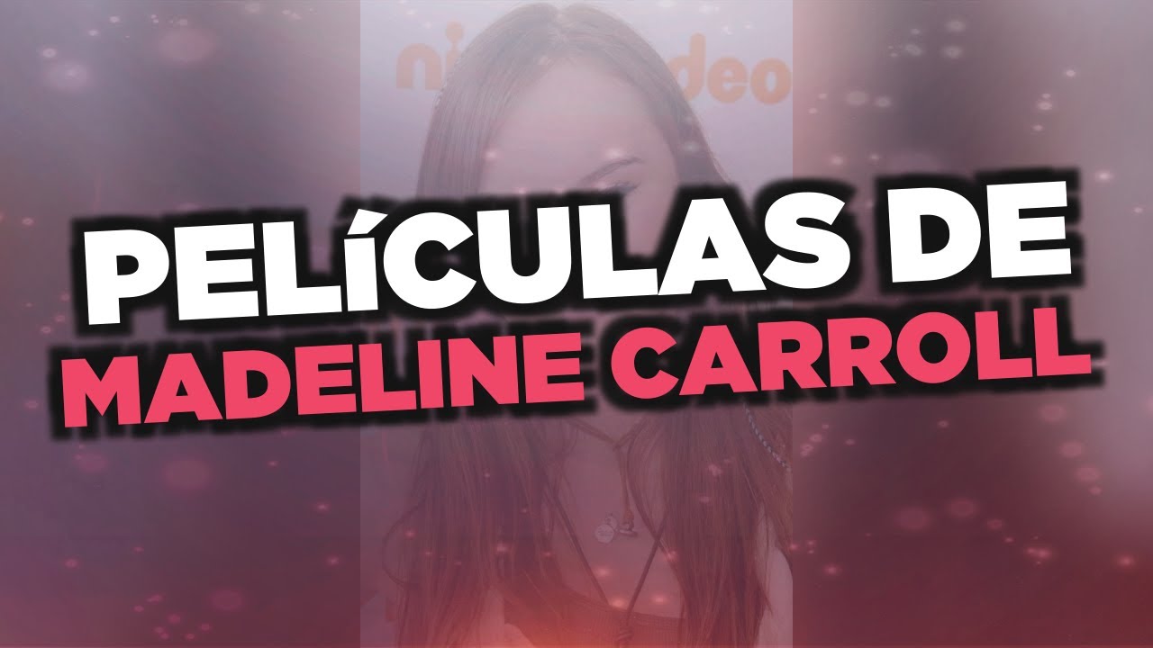 Las mejores películas de Madeline Carroll