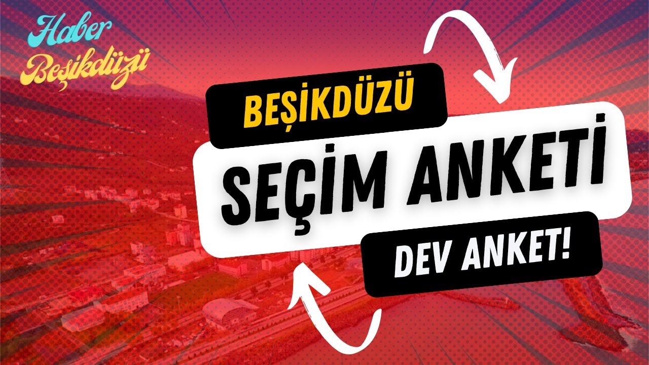 BEŞİKDÜZÜ'NDE DEV SEÇİM ANKETİ! | TRABZON/BEŞİKDÜZÜ