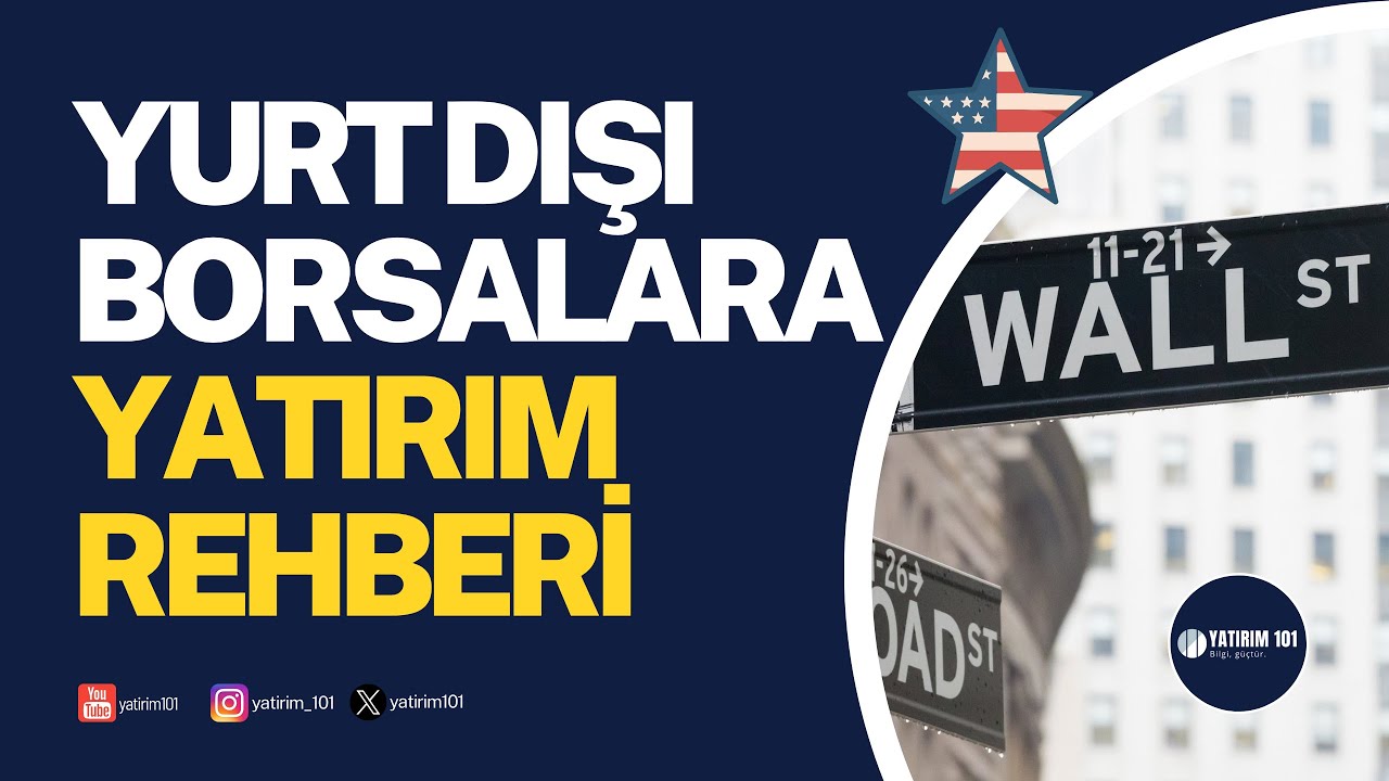 Türkiye’den Amerika Borsalarına Yatırım: A’dan Z’ye Rehber