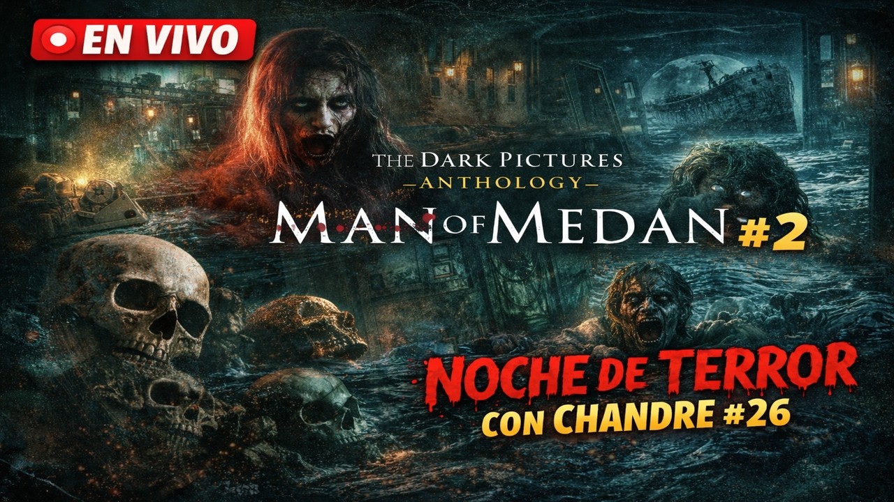 EN VIVO: The Dark Pictures Anthology: Man of Medan #2 – Noche de Terror con Chandre #26