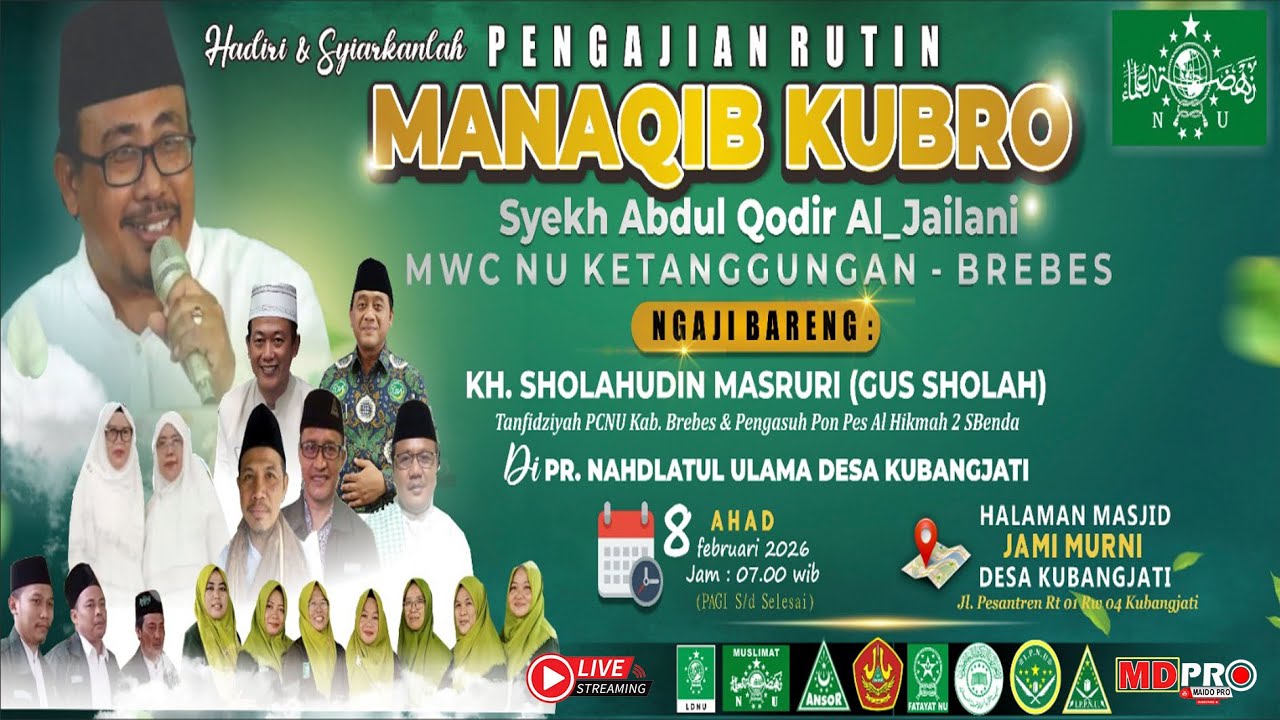 LIVE STREAMING PENGAJIAN RUTIN MANAQIB KUBRO DESA KUBANGJATI - KETANGGUNGAN - BREBES 08 - 02 - 2026