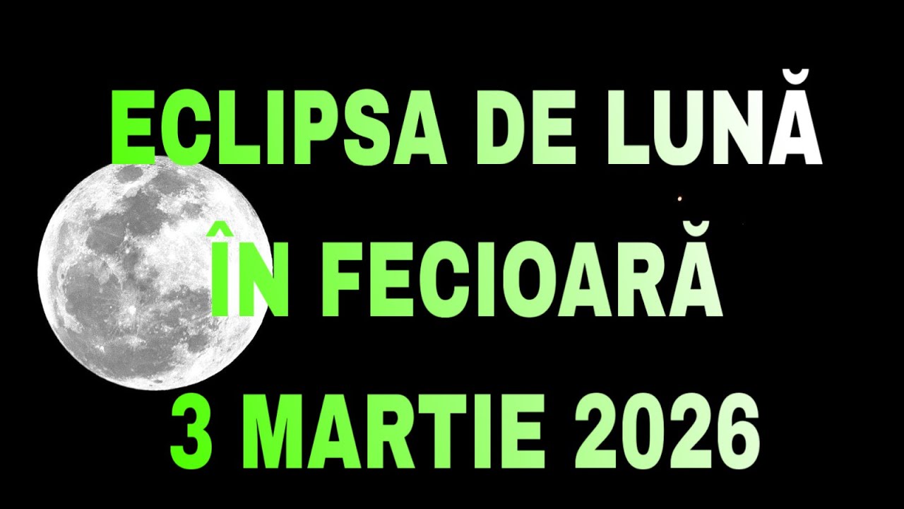 ECLIPSA SI LUNA PLINĂ 🌕 ÎN FECIOARĂ ♍️ 3 MARTIE 2026 CE FINALIZEZI TIMP DE 6 LUNI