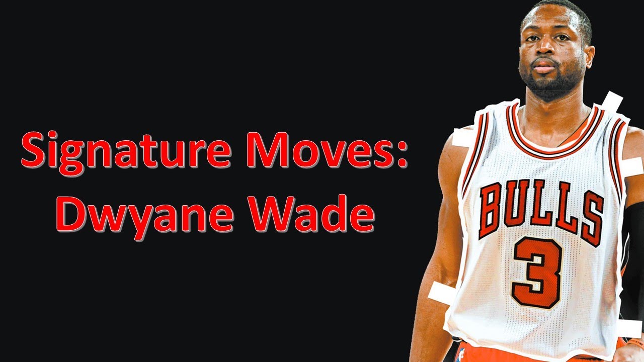 Signature Moves: Dwyane Wade