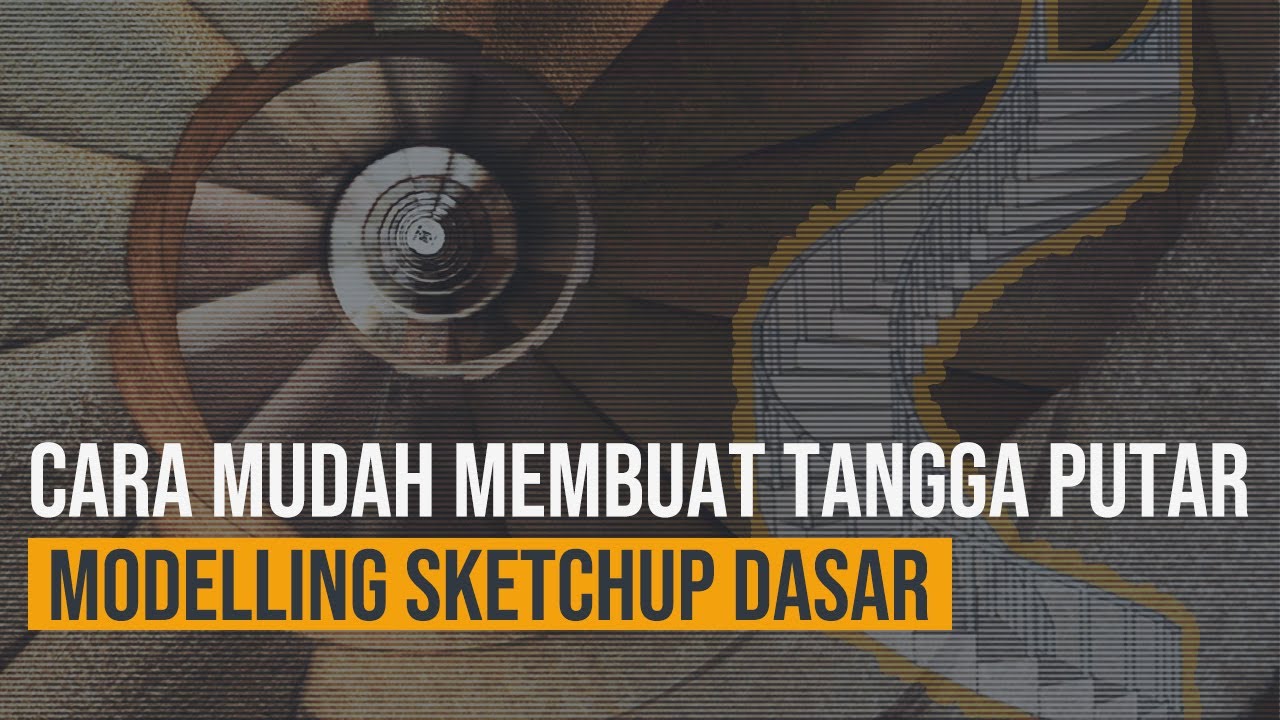 Cara Membuat Tangga Putar Sketchup 2019 - belajar sketchup 38