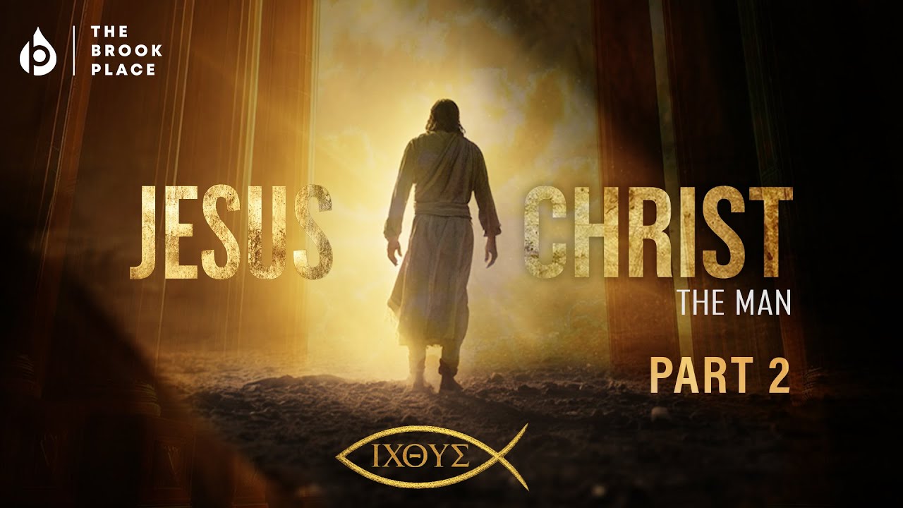 SUNDAY SERVICE | JESUS CHRIST THE MAN PART TWO | THE BROOK PLACE
