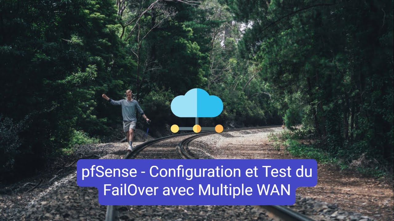 pfSense 2.4.5  - Configuration et Test du FailOver avec Multiple WAN