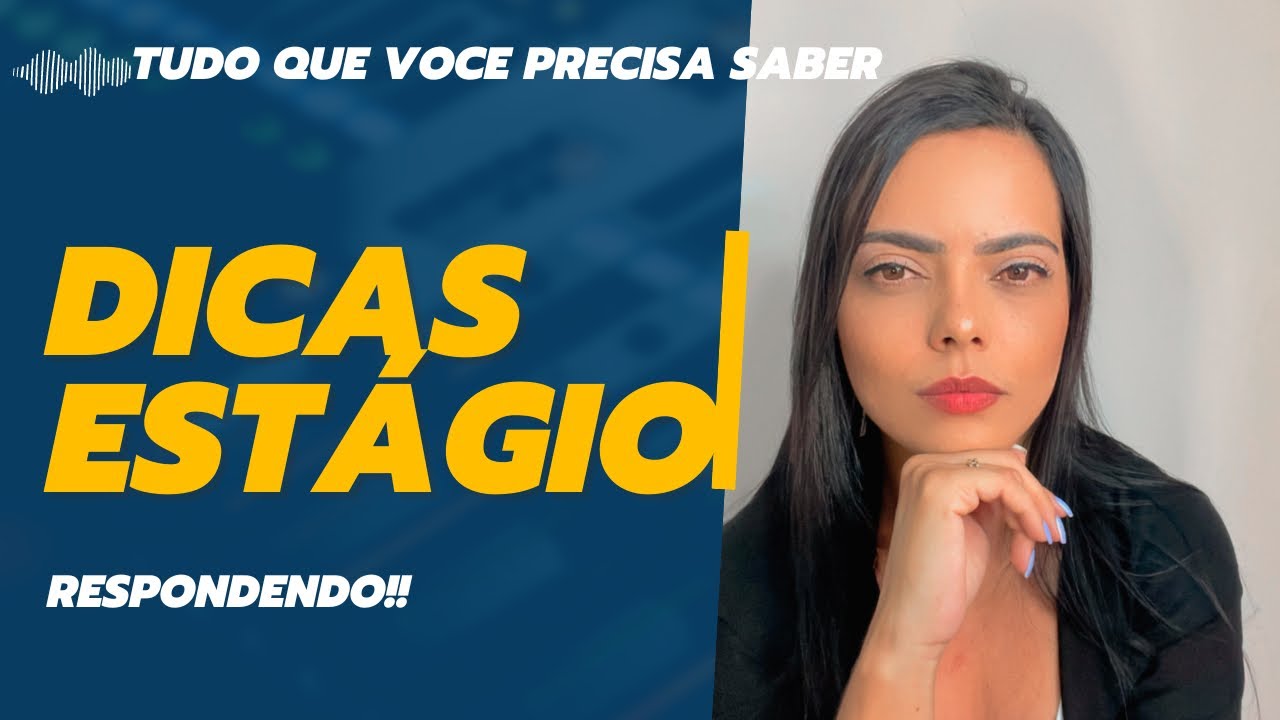 Como iniciar seu estágio. Tudo que você precisa saber.