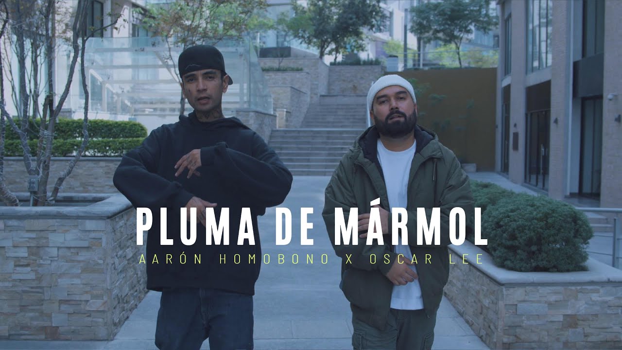 Aarón Homobono x Oscar Lee - PLUMA DE MÁRMOL @OscarLegendario (Prod. J. Arellano)