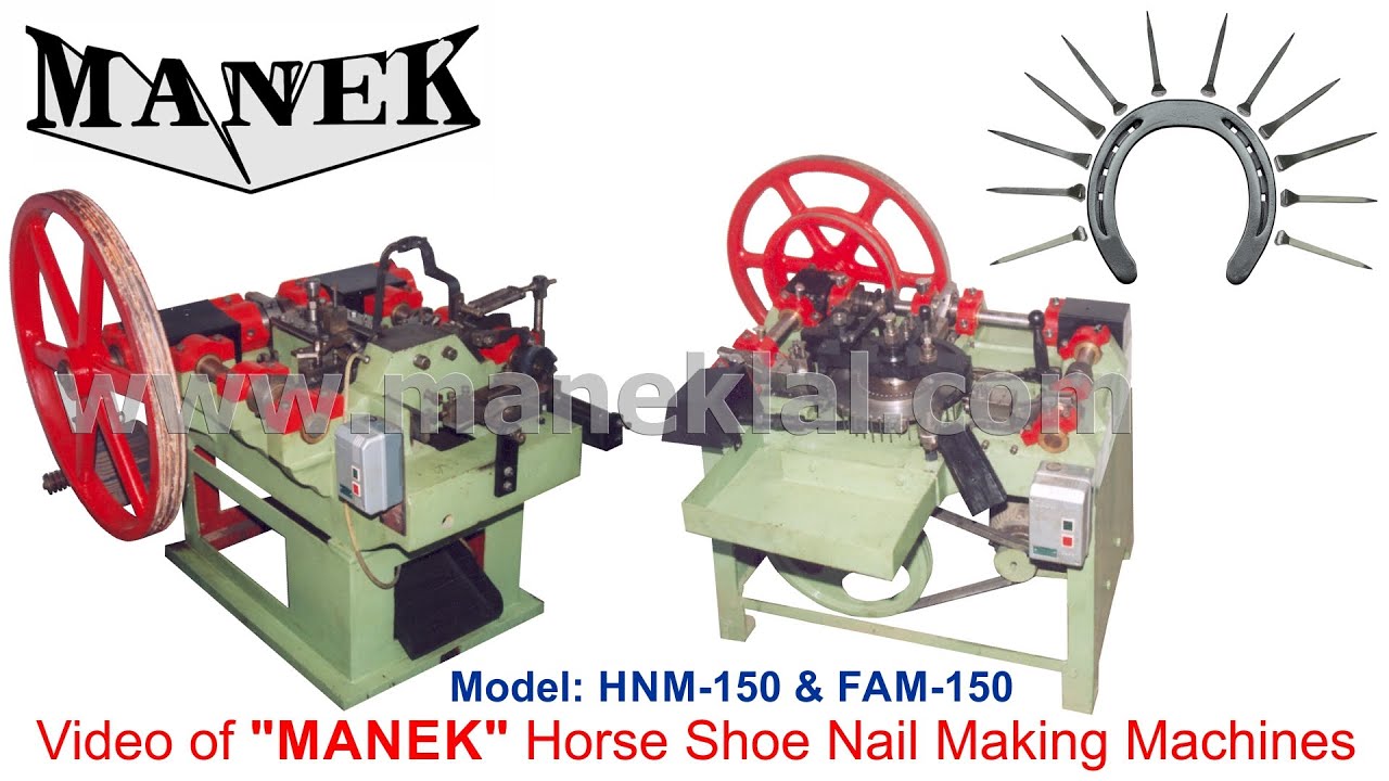 Manek - Horse Shoe Nail Making Machines Model: HNM-150 & FAM-150