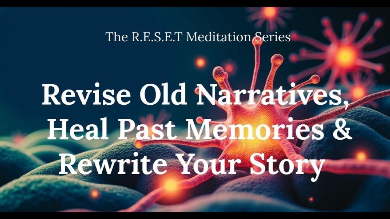 Heal Your Past in Real-Time: Revise Old Narratives, Heal Past Memories