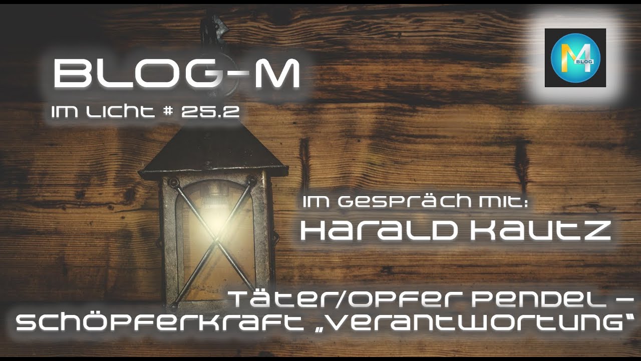 BLOG-M -im Licht #25.2 - Täter/Opfer  Pendel - Schöpferkraft "Verantwortung"