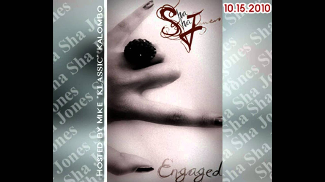 Sha Sha Jones- Never hurt your heart (Engaged)