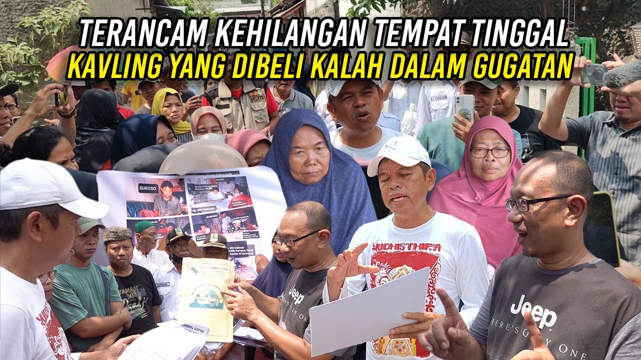 RATUSAN WARGA TERANCAM KEHILANGAN TEMPAT TINGGAL | KAVLING YANG DIBELINYA KALAH DALAM GUGATAN