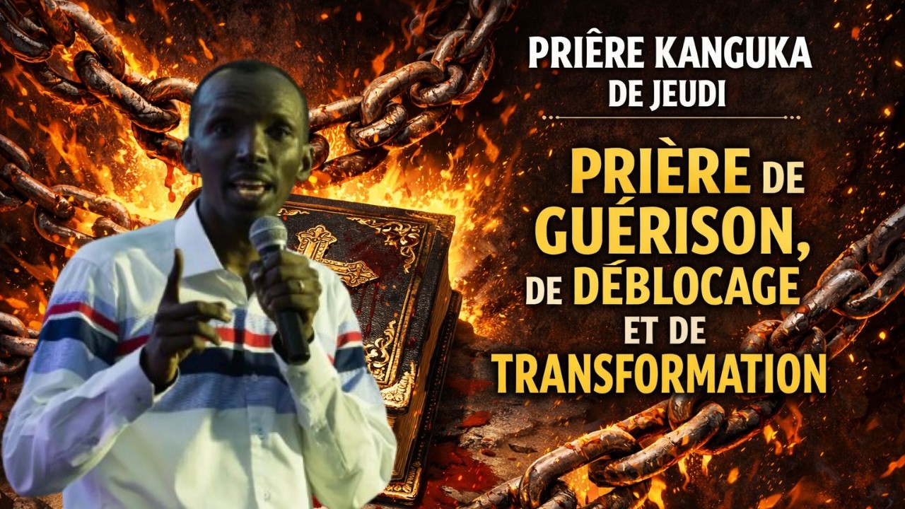 PRIÈRE KANGUKA DE JEUDI LE 12/03/2026 par Chris Ndikumana