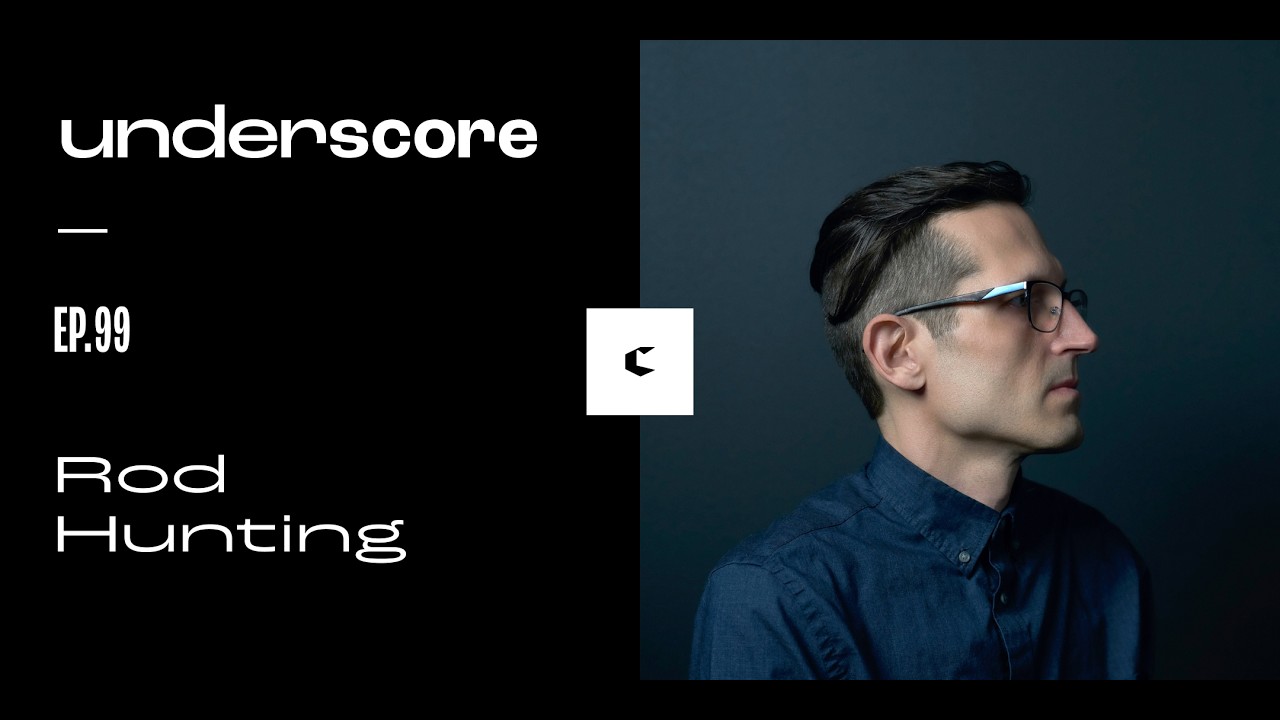 Rod Hunting • Underscore Ep. 99
