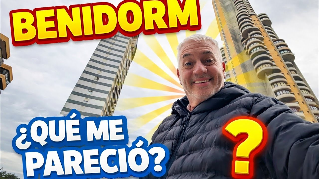 Qué impresión me dio BENIDORM cuando LLEGUE‼️#emigrar #españa 