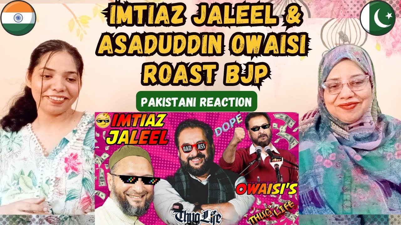 😎IMTIAZ JALEEL AND ASADUDDIN OWAISI'S THUG LIFE🔥 MIM BROS ROAST BJP | Reaction