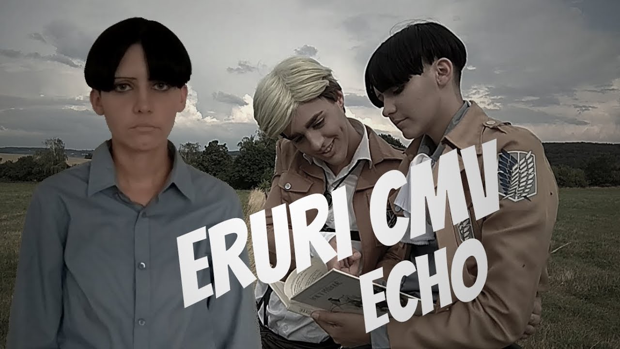 Eruri CMV - Echo (Erwin x Levi)
