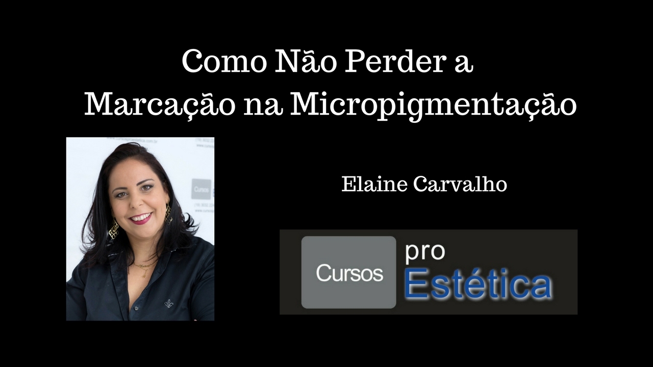 Como Não Perder a Marcação na Micropigmentação